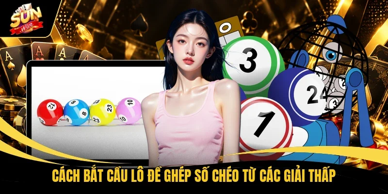 Cách bắt cầu lô đề ghép số chéo từ các giải thấp
