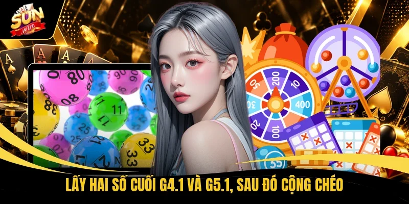 Lấy hai số cuối G4.1 và G5.1, sau đó cộng chéo