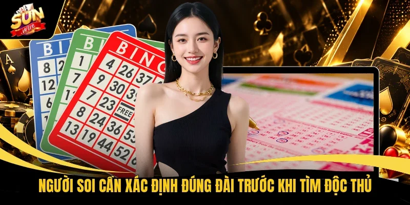 Người soi cần xác định đúng đài trước khi tìm độc thủ