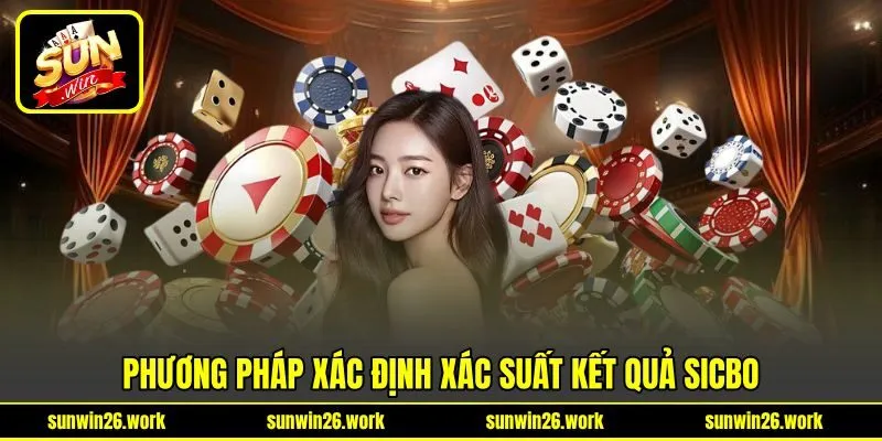 Phương pháp xác định xác suất kết quả sicbo