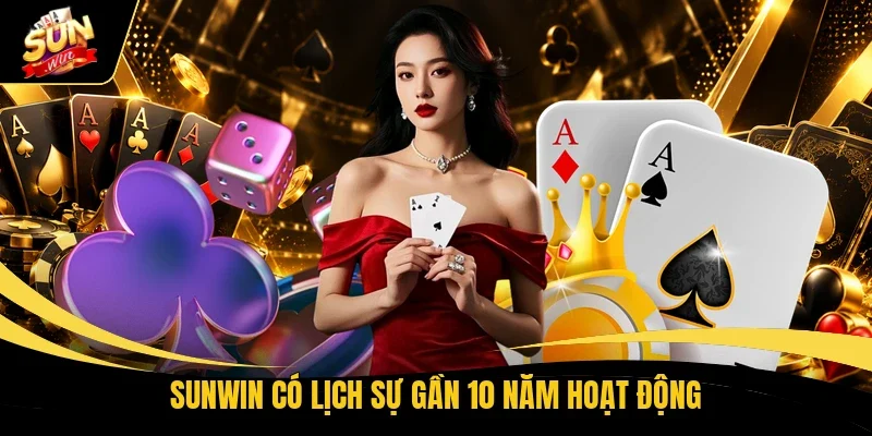 Sunwin có lịch sự gần 10 năm hoạt động 